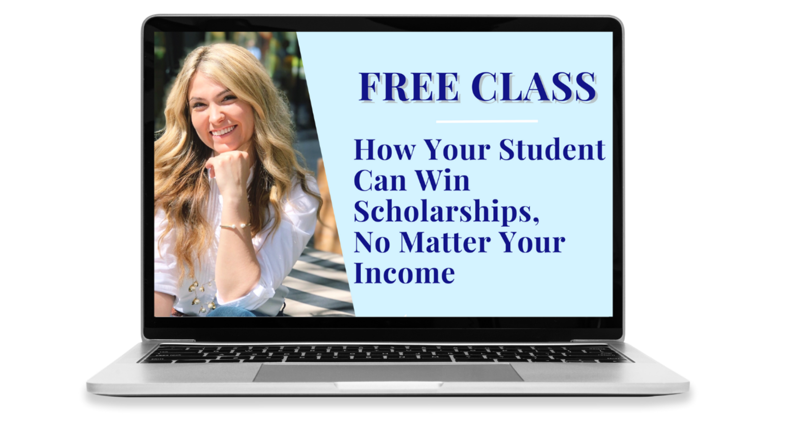 Laptop showing the free class: How Your Student Can Win Scholarships, No Matter Your Income
